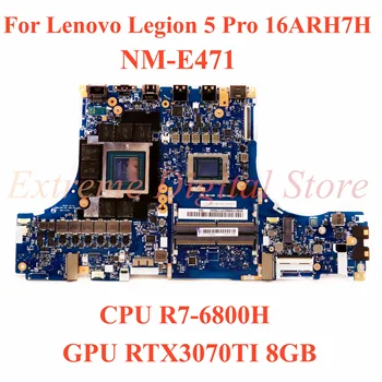 5B21F64998 Для Lenovo Legend 5 Pro 16ARH7H Материнская плата ноутбука NM-E471 с процессором R7-6800H GPU RTX3070TI 8 ГБ 100% Протестирована, Полностью Работает